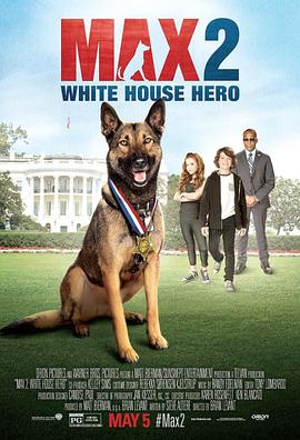 2021剧情片《军犬麦克斯2：白宫英雄》迅雷下载_中文完整版_百度云网盘720P|1080P资源